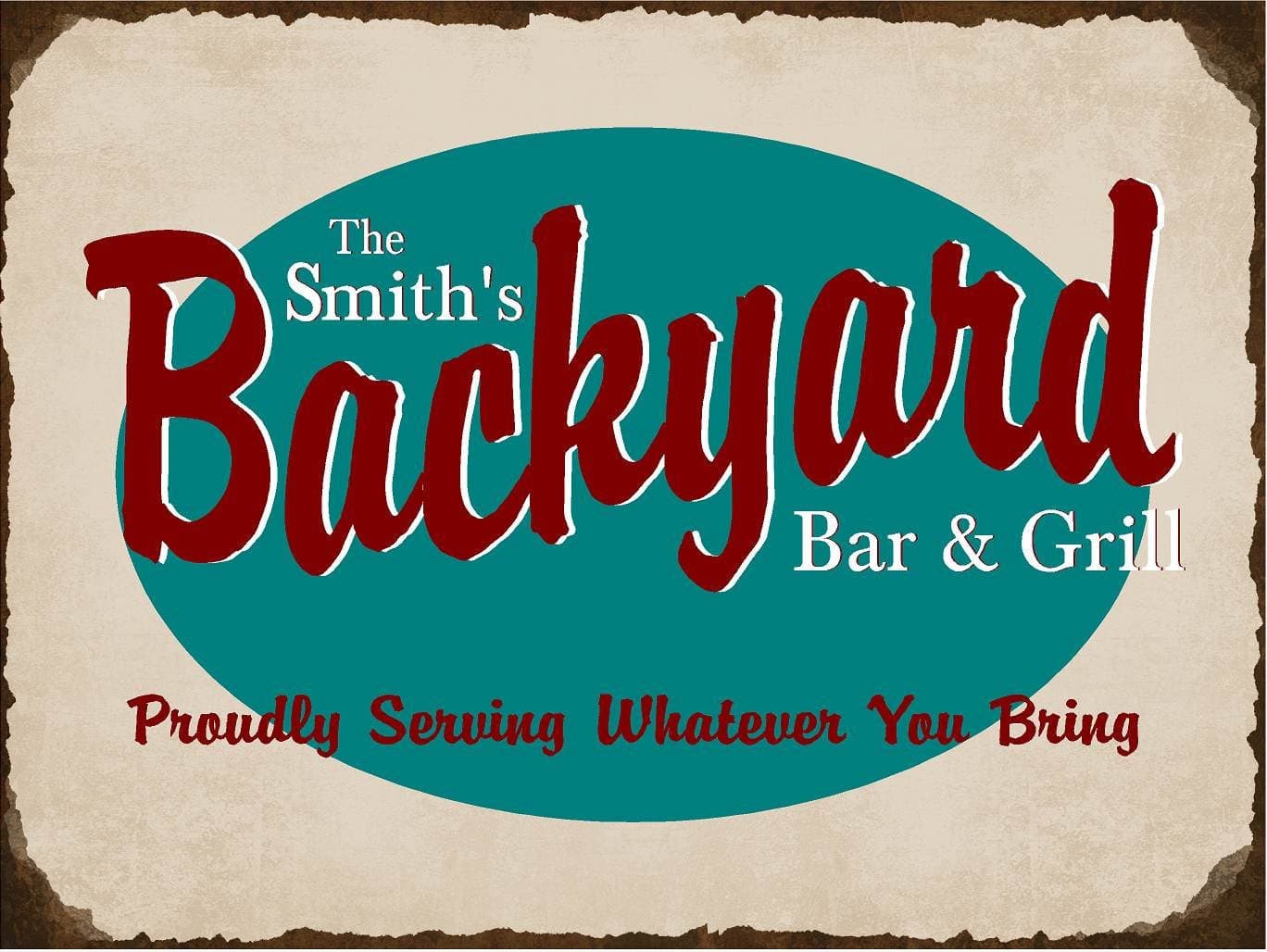 Custom Personalized Backyard Bar & Grill Proudly Serving Whatever You Bring Aluminum Quality Metal Signs 7 X 10 Inch Small