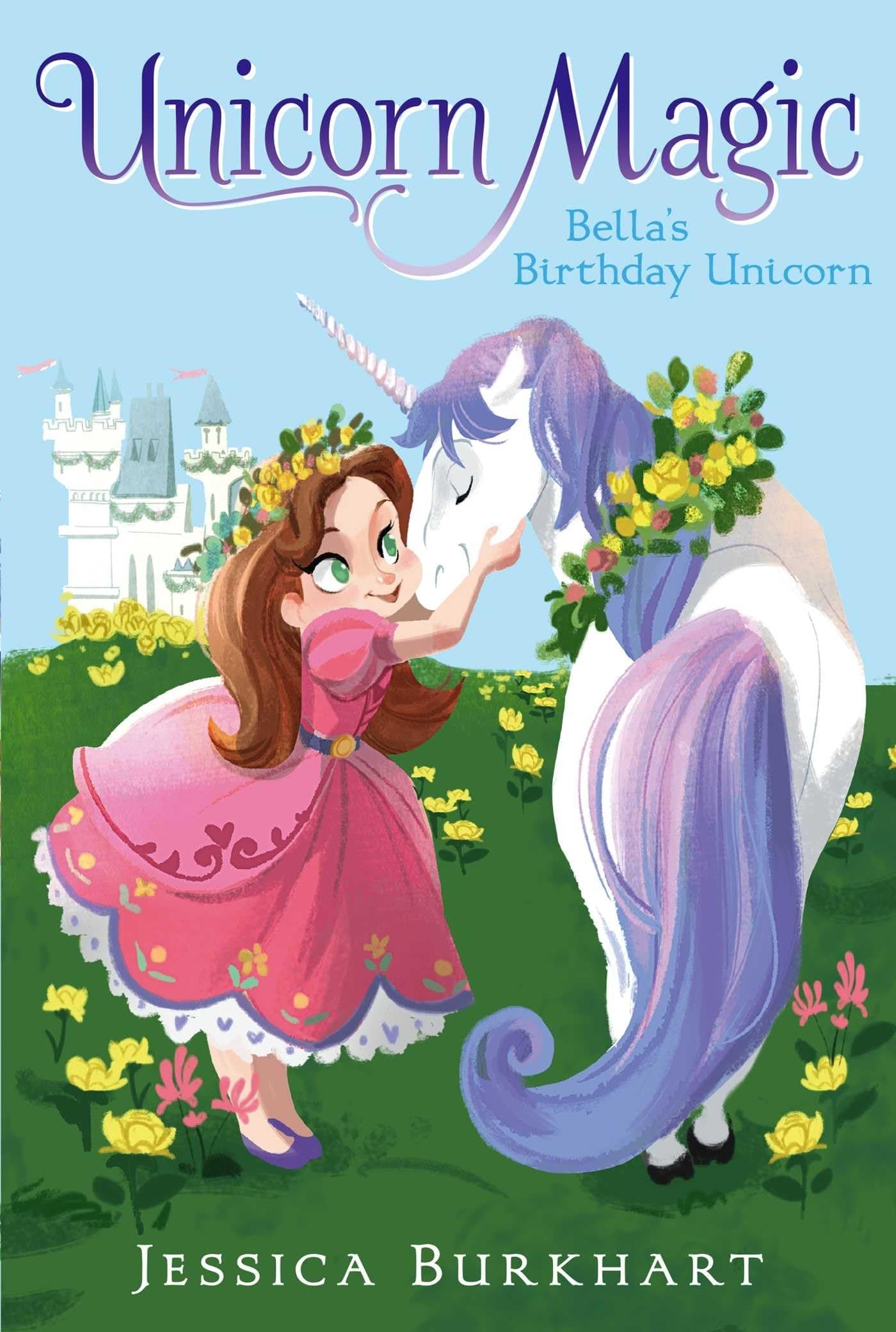 Bella's Birthday Unicorn (Unicorn Magic)