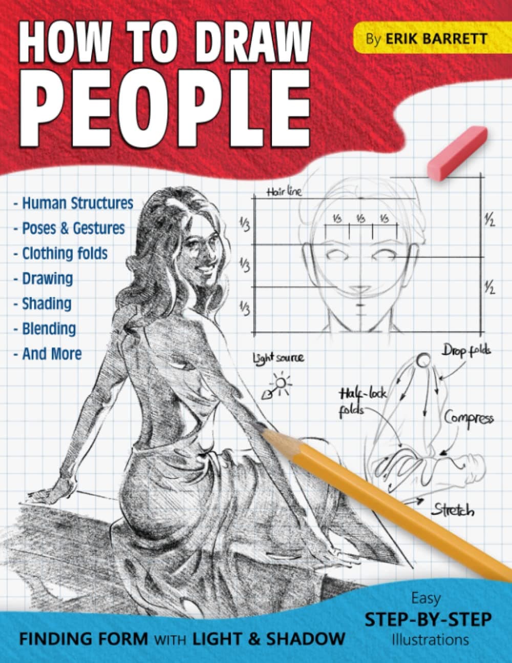 How To Draw People: Simple Sketching Lessons and Step By Step Instructions to Draw Human's Figures, Poses, Eyes, Clothing Folds and Many More (Beginner Drawing Guide Book) Paperback – Big Book, 4 April 2022